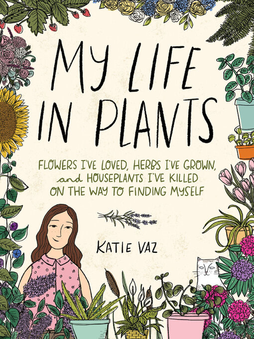 Title details for My Life in Plants by Katie Vaz - Available